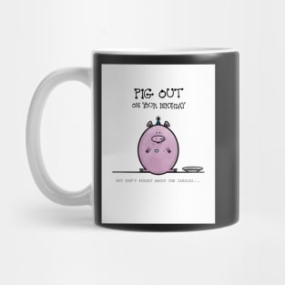 Pig Out on Your Birthday Mug